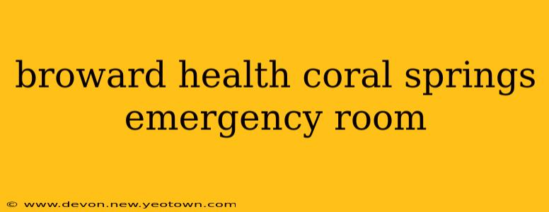 broward health coral springs emergency room