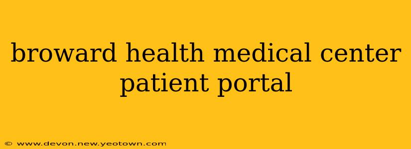 broward health medical center patient portal