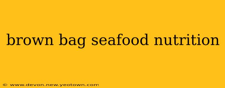 brown bag seafood nutrition