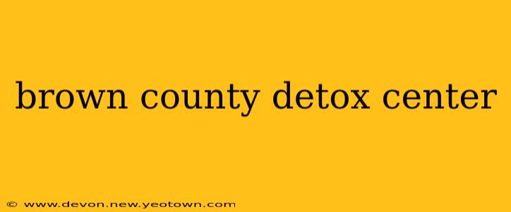 brown county detox center