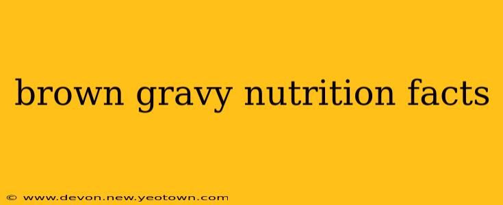 brown gravy nutrition facts