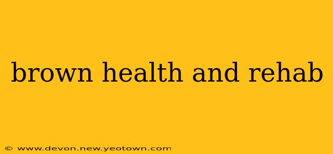 brown health and rehab