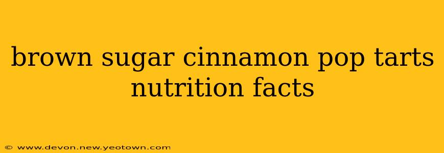 brown sugar cinnamon pop tarts nutrition facts