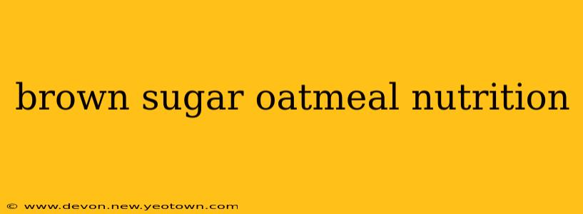 brown sugar oatmeal nutrition