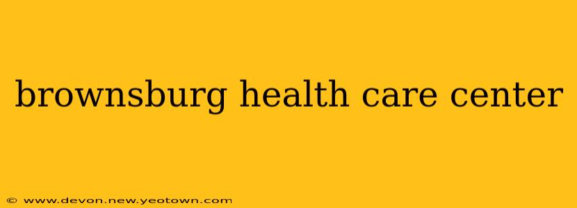 brownsburg health care center