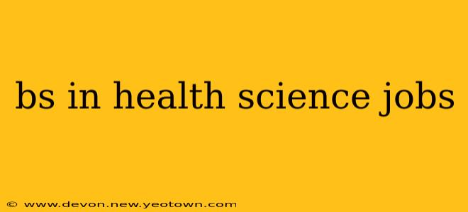 bs in health science jobs