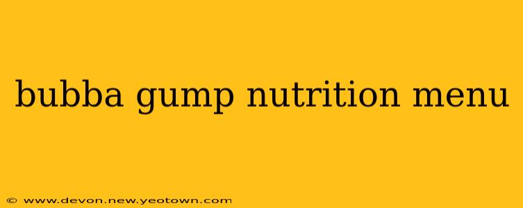 bubba gump nutrition menu