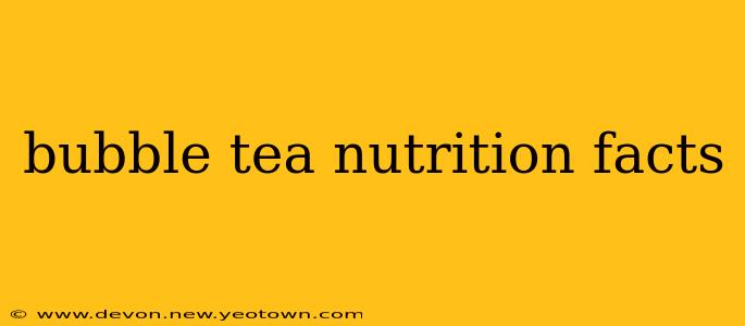 bubble tea nutrition facts