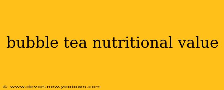 bubble tea nutritional value