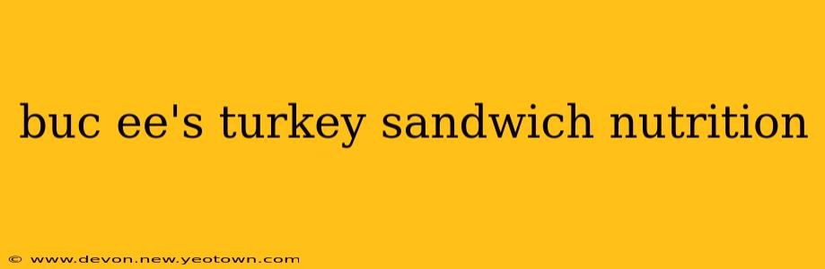 buc ee's turkey sandwich nutrition