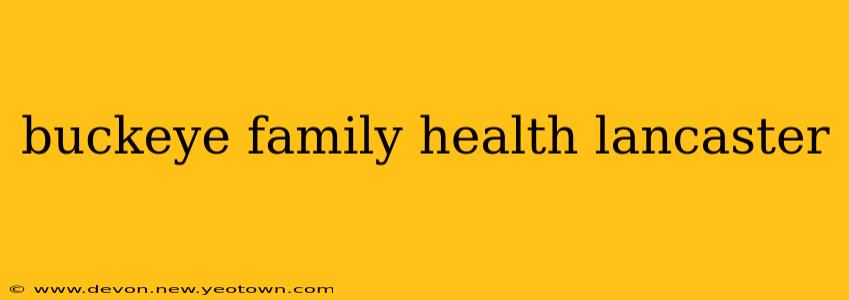 buckeye family health lancaster