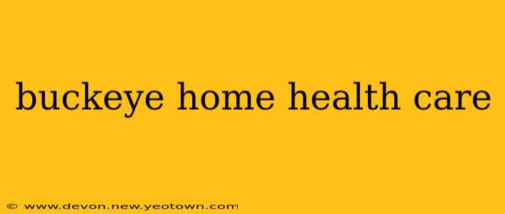 buckeye home health care