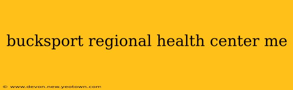 bucksport regional health center me