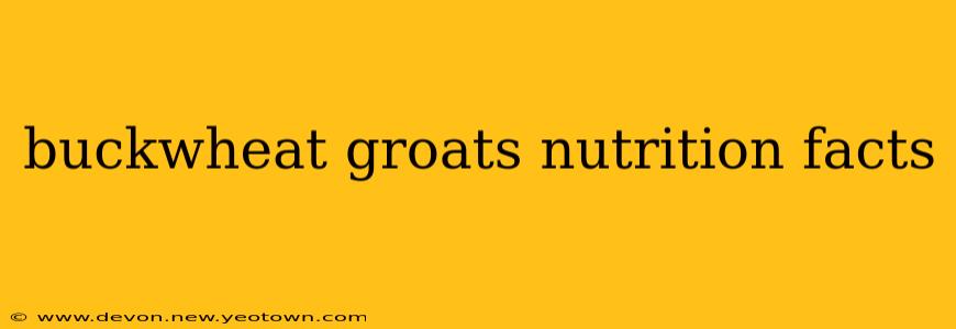 buckwheat groats nutrition facts