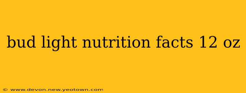bud light nutrition facts 12 oz