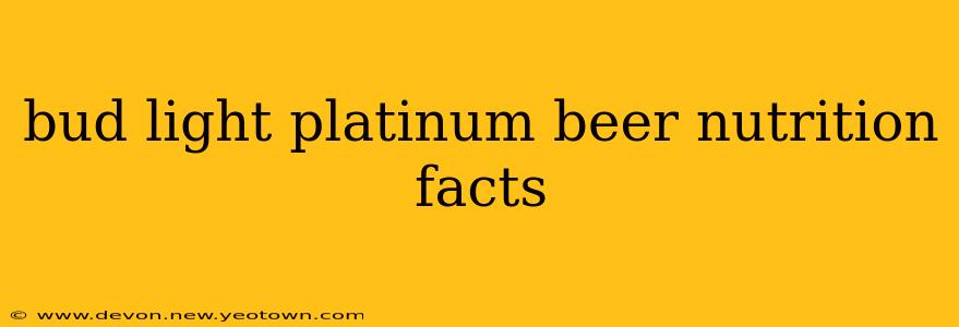 bud light platinum beer nutrition facts