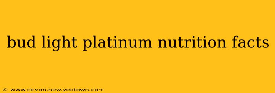 bud light platinum nutrition facts