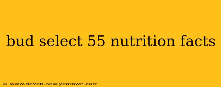 bud select 55 nutrition facts