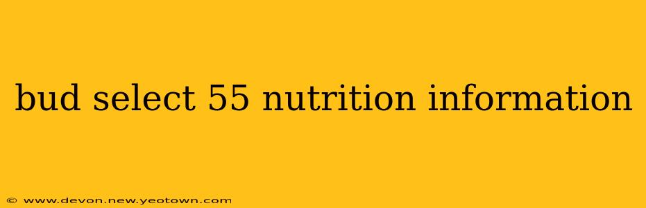bud select 55 nutrition information