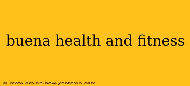 buena health and fitness