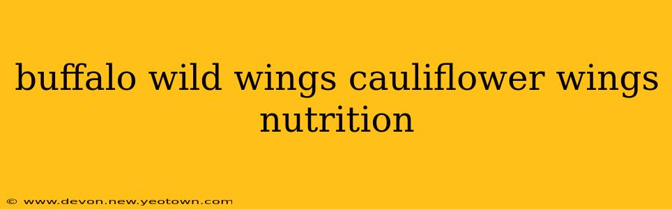 buffalo wild wings cauliflower wings nutrition