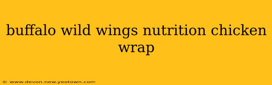buffalo wild wings nutrition chicken wrap