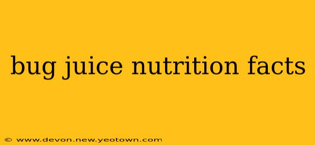 bug juice nutrition facts