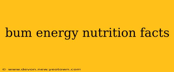 bum energy nutrition facts