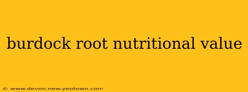 burdock root nutritional value