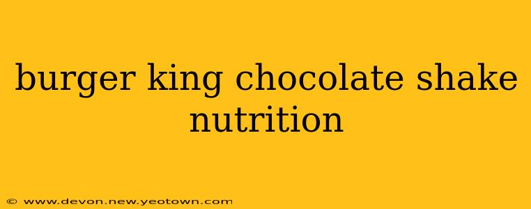 burger king chocolate shake nutrition
