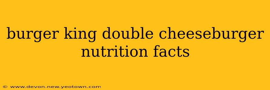 burger king double cheeseburger nutrition facts