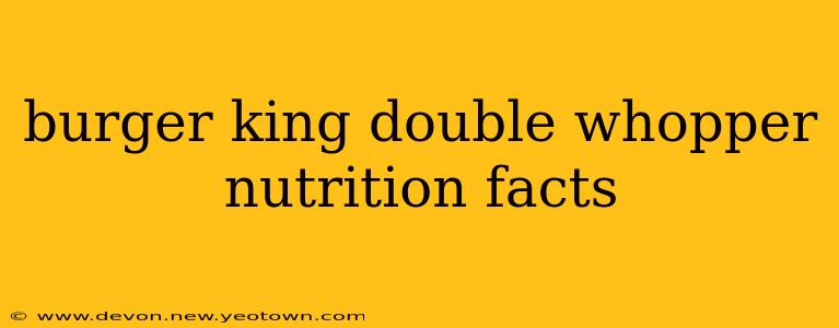 burger king double whopper nutrition facts