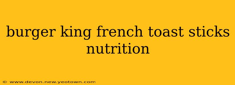 burger king french toast sticks nutrition
