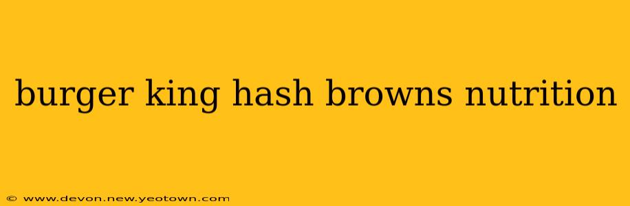 burger king hash browns nutrition