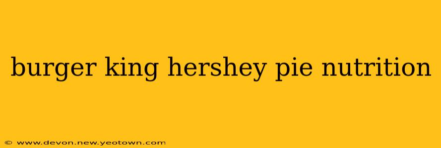 burger king hershey pie nutrition