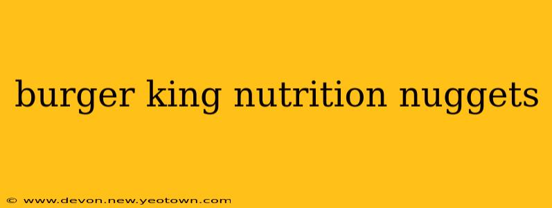 burger king nutrition nuggets