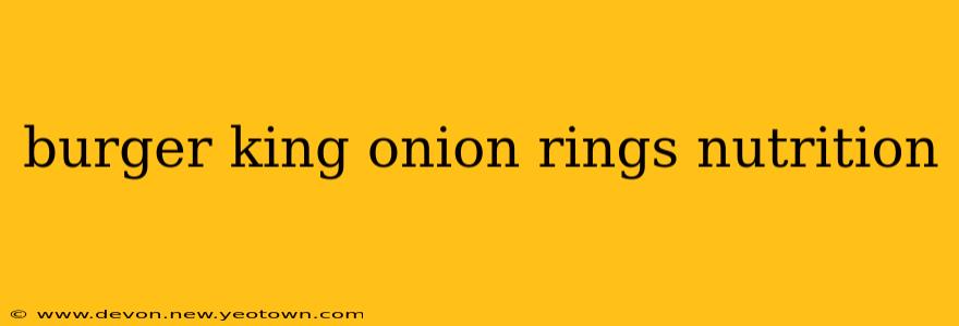burger king onion rings nutrition