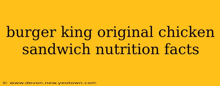 burger king original chicken sandwich nutrition facts