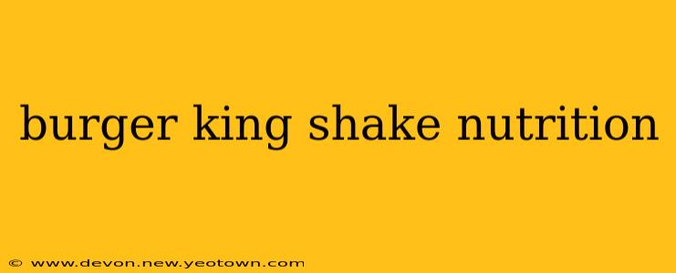 burger king shake nutrition