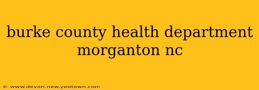 burke county health department morganton nc
