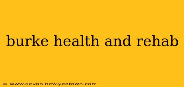 burke health and rehab