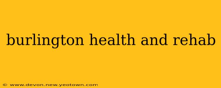burlington health and rehab