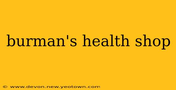 burman's health shop
