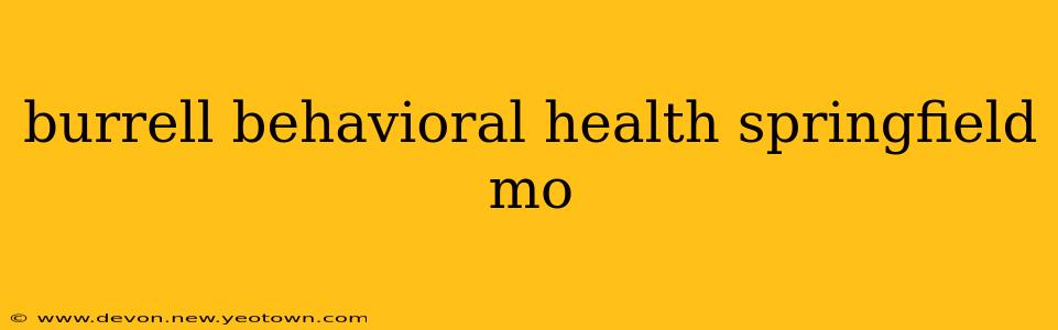 burrell behavioral health springfield mo