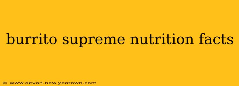 burrito supreme nutrition facts