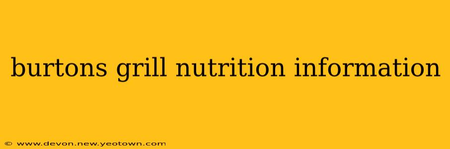 burtons grill nutrition information