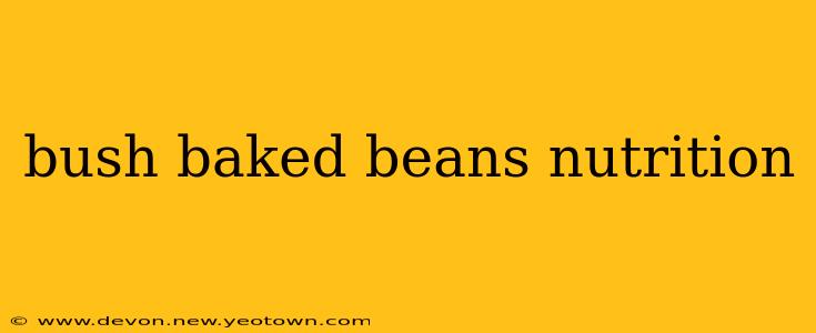 bush baked beans nutrition