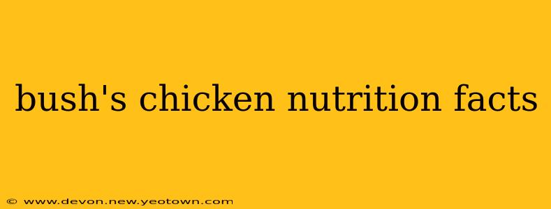bush's chicken nutrition facts