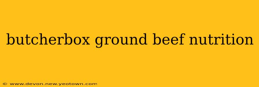 butcherbox ground beef nutrition