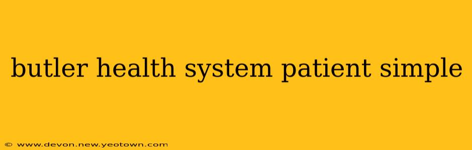 butler health system patient simple